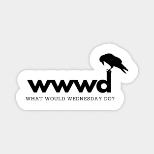 wwwd? what would Wednesday do? Magnet
