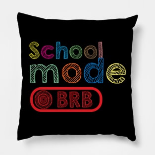 School mode BRB - Happy Last Day Of School Pillow