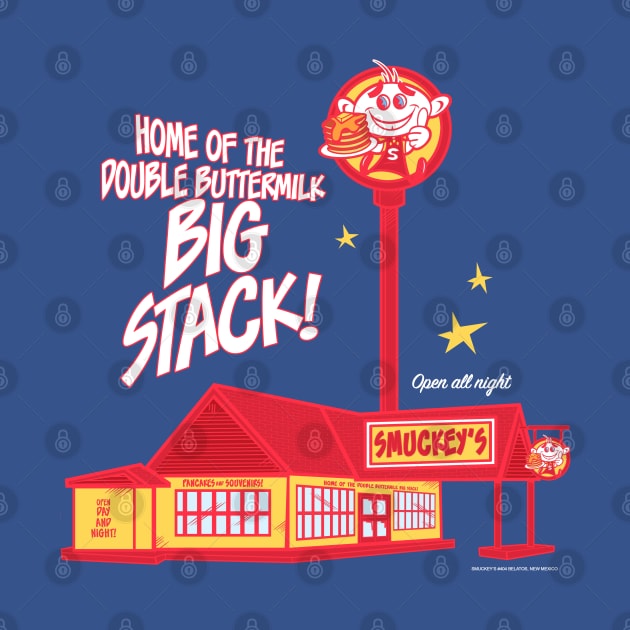 SMUCKEY'S: Home of the double buttermilk BIG STACK! by StudioSiskart 