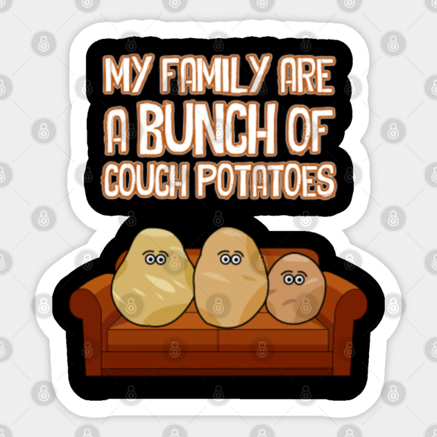 Couch Potatoes Couch Potato Sticker Teepublic