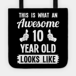 This Is What An Awesome 10 Year Old Looks Like 10th Birthday Tote