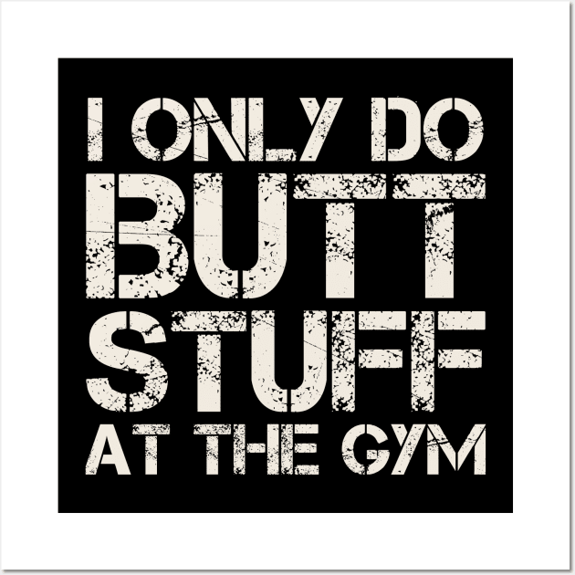 I Mostly Do Butt Stuff at the Gym / Funny Gym Workout Saying Gift Idea /  Christmas Gifts Sticker for Sale by Chamssou