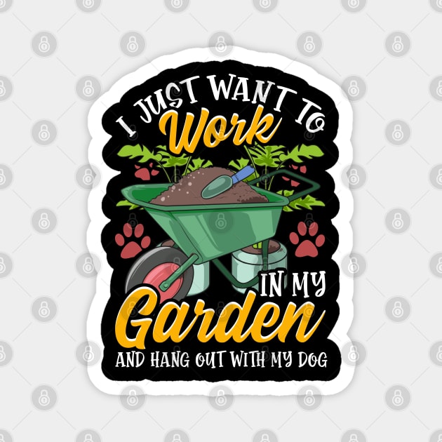 Work In My Garden And Hangout With My Dog Funny Pet Dog Gift Magnet by Proficient Tees
