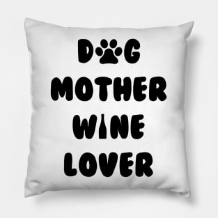 dog mother wine lover Pillow