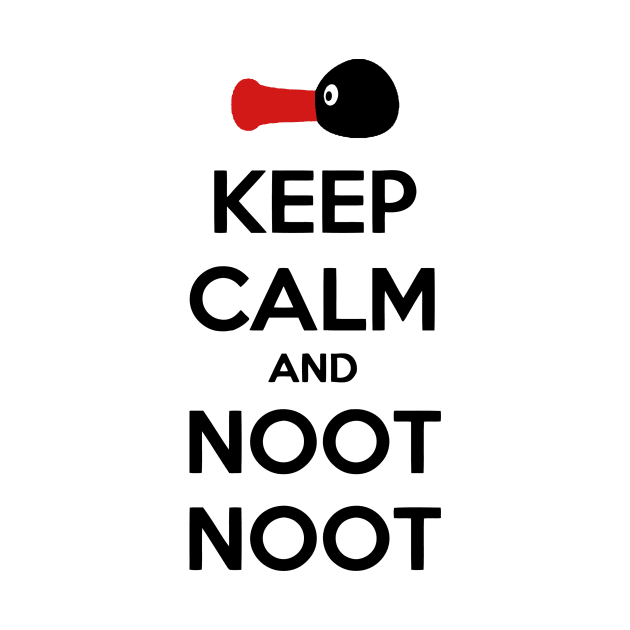 Keep Calm And Noot Noot by AnotherOne