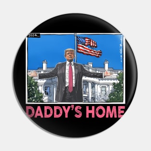 Funny Trump Pink Daddys Home , Trump 2024 Pin