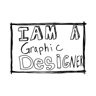 I am A Graphic Designer T-Shirt