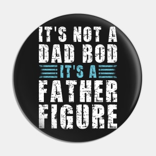 Its A Father Figure | White and Blue Text Funny Dad Pin