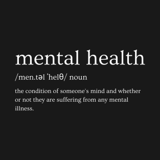 Mental Health - Definition T-Shirt