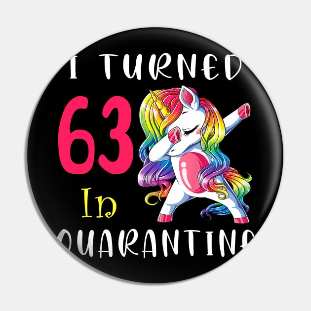 I Turned 63 in quarantine Cute Unicorn Dabbing Pin by Superdadlove