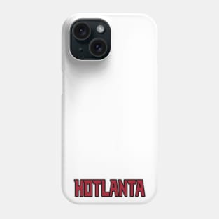 Hotlanta Phone Case