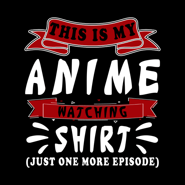 Funny This Is My Anime Watching Shirt Manga Anime Merchandise Anime Gifts For Women And Men by paynegabriel