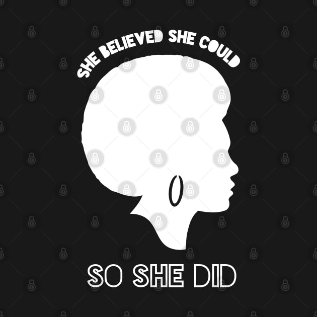 She Believed She Could So She Did by Black Pumpkin