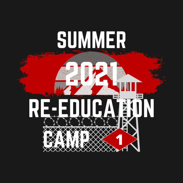 2021 Summer Re-Education Camp District 1 by Fabled Rags 