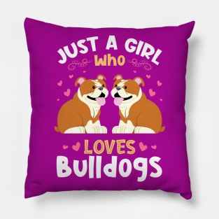 Just a Girl who Loves Bulldogs Gift Pillow