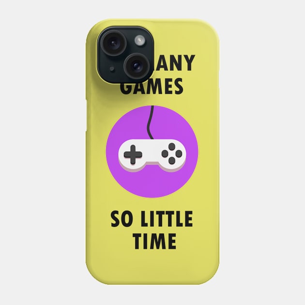 So many games, so little time! Phone Case by SGS