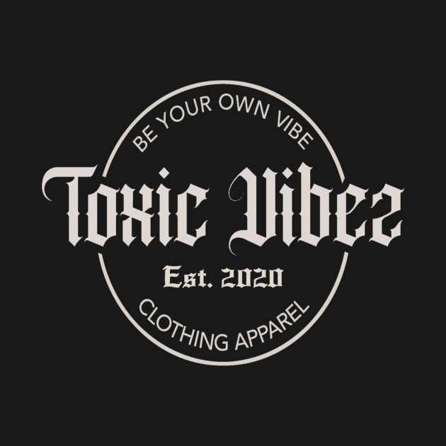 Toxic Vibez The Label by Toxic Vibez 