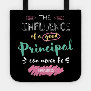 Principal Appreciation Gifts - The influence can never be erased Tote