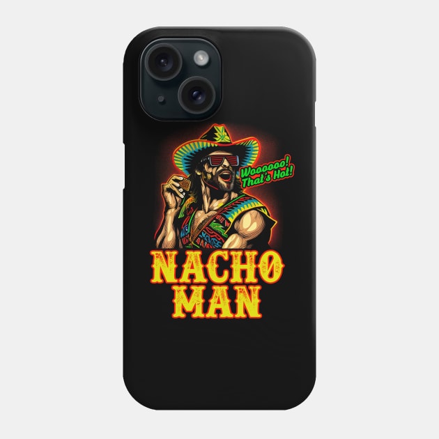 Macho Man Randy Savage - Nacho Man - Woooo Thats Hot Phone Case by Barn Shirt USA