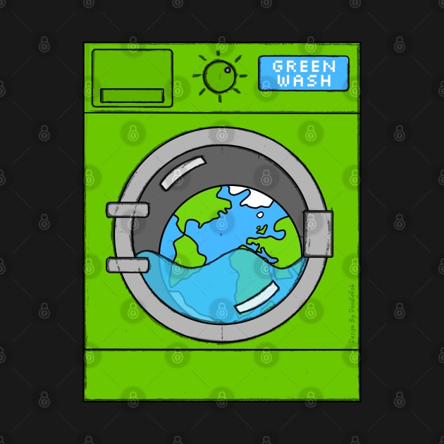 Greenwash Washing Machine Environment Earth Day Sarcasm Funny by doodlerob