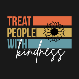 Treat people with kindness, positivity typography artistic quote design. T-Shirt