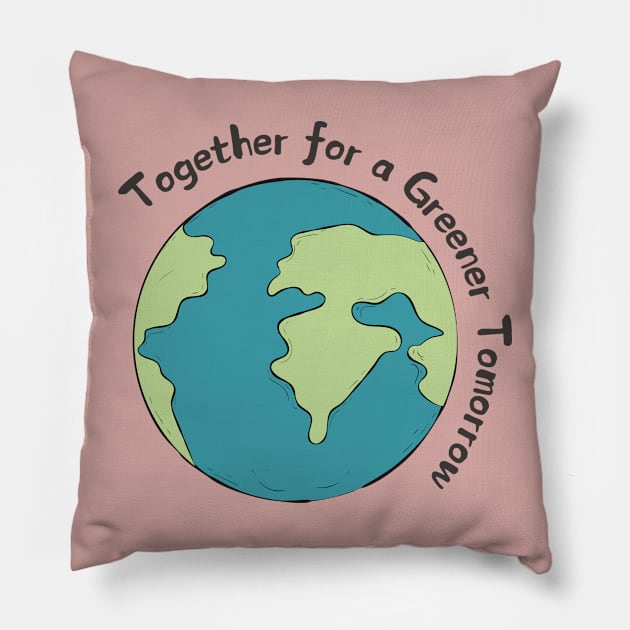 EARTH DAY : Together for a greener tomorrow Pillow by Suddenly Mood