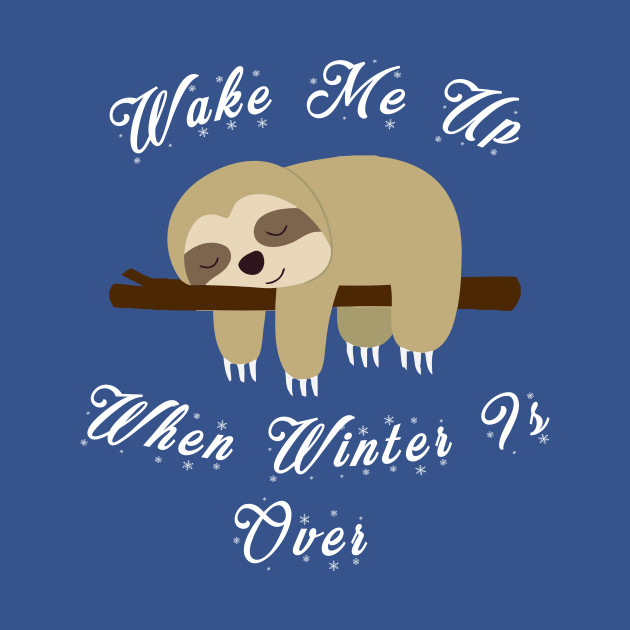 Disover Wake Me Up When Winter is Over - Wake Me Up When Winter Is Over - T-Shirt