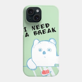 I need a break Phone Case