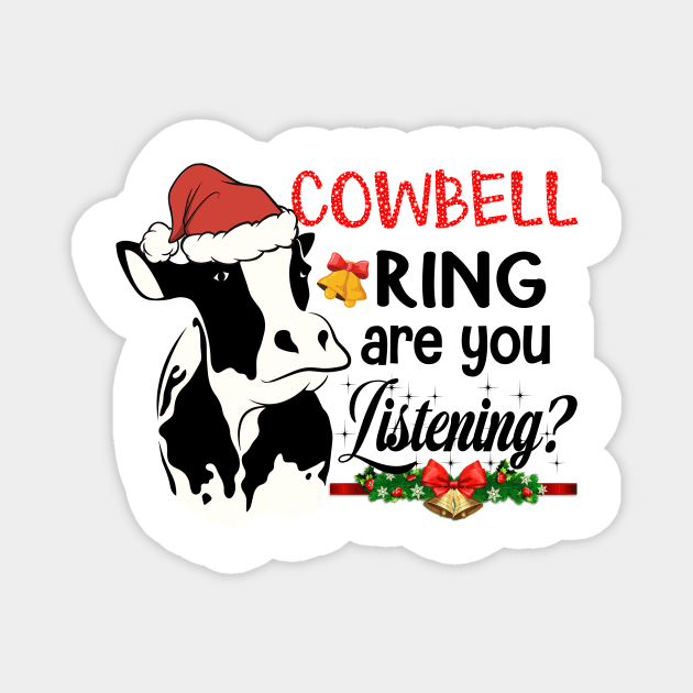 Cow Bells Ring are you Listening Heifer Christmas Funny Cow Lover Gift Magnet by peskybeater