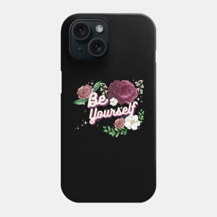 Be Yourself Phone Case