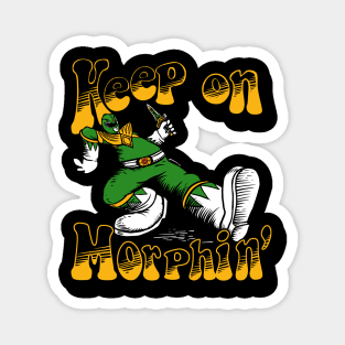 keep morphin Magnet