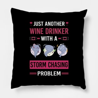 Wine Drinker Storm Chasing Chaser Stormchasing Stormchaser Pillow