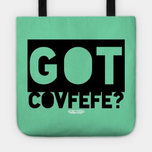 Got Covfefe? Tote