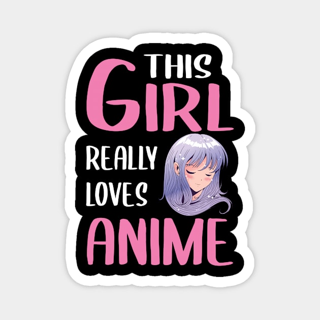 Womens Anime Girl Gift This Girl Really Loves Anime Magnet by TheTeeBee