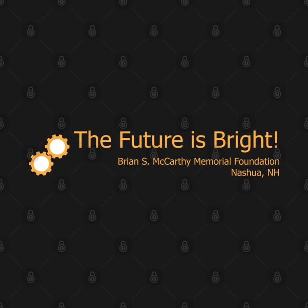 Engineering - The Future is Bright! by Brian S McCarthy Memorial Foundation