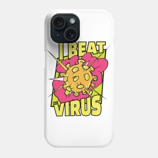 I BEAT THE VIRUS Phone Case