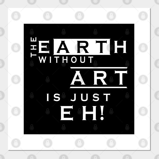 Earth Without Art Is Just Eh Banksy Posters And Art Prints Teepublic Au