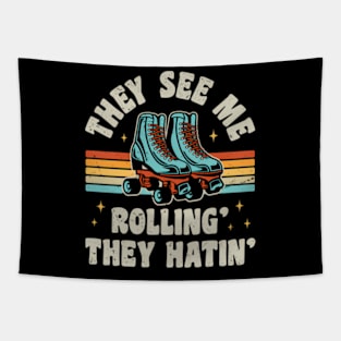 Roller Skating They See Me Rollin' They In' Skater Skate Tapestry