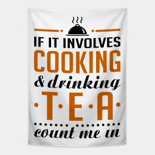 Cooking and Tea Funny t-shirt Tapestry