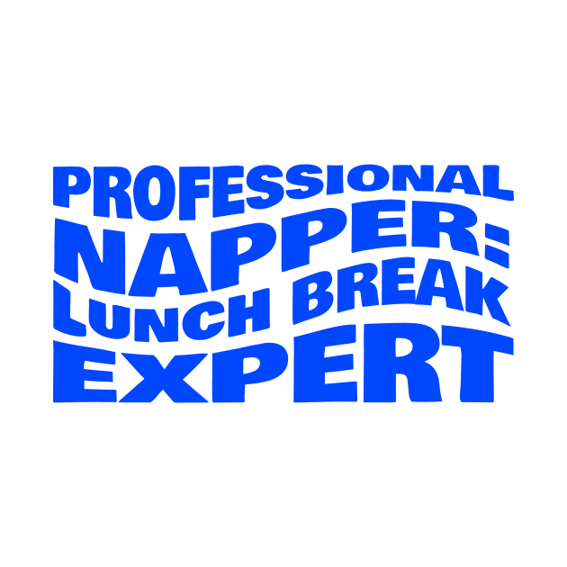 Professional Napper Lunch Break Expert Coworker by sleepworker