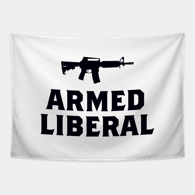 Armed Liberal (black) Tapestry by Assertive Shirts