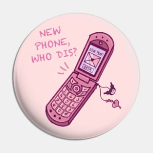 New Phone, Who Dis? Y2K flip phone Pin