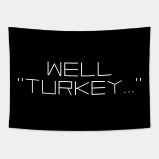 Well, Turkey Tapestry