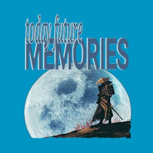 Today Future Memories T-Shirt