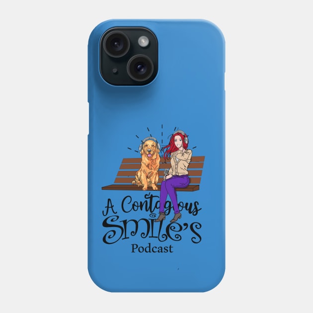 A Contagious Smile's Podcast Phone Case by A Contagious Smile