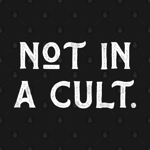 Not In A Cult by kanystiden