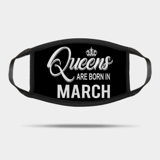 Queens Are Born In March Masks Teepublic