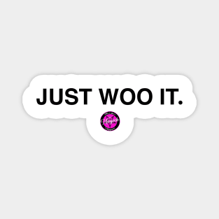 Just Woo It. - black Magnet
