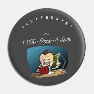 Illiterate?  Call 1-800-Reed-A-Buk Pin