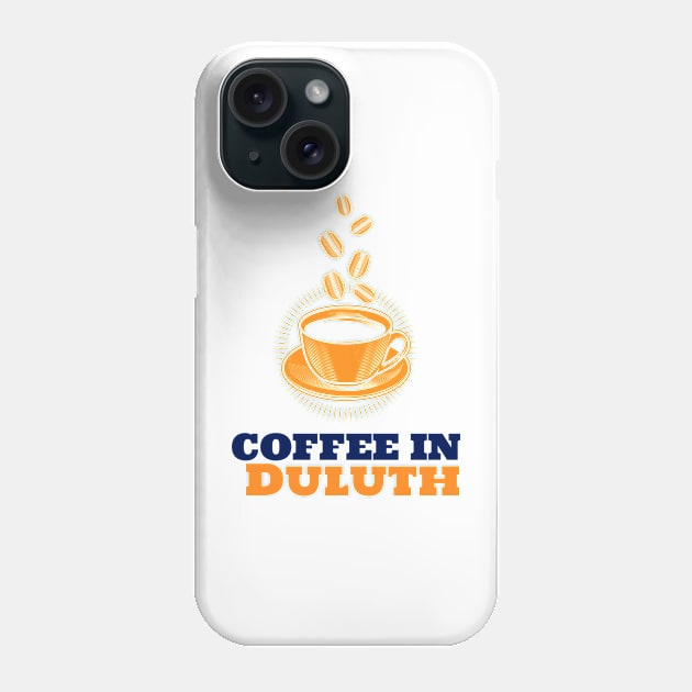 Duluth & Coffee Phone Case by ArtDesignDE